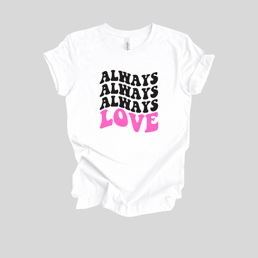 "Always Love" Short Sleeve T-Shirt